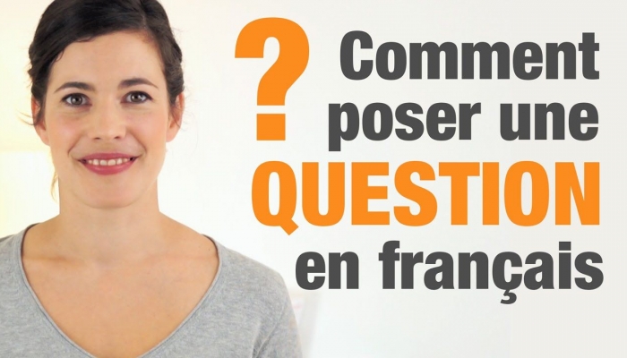 Comment poser une question en français
